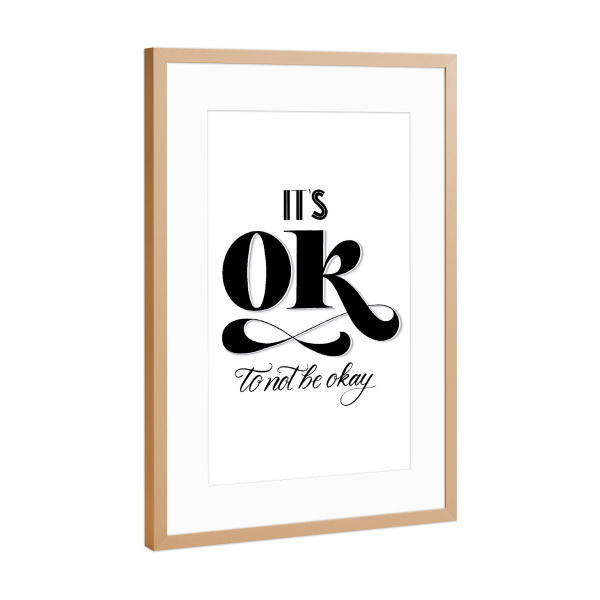 Poster mit Rahmen Kupfer "It's Okay to Not Be Okay" artboxONE - Typografie,Menschen,Liebe
