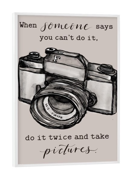 Poster mit weißem Rahmen "Fotos machen" artboxONE - Typografie,Schwarzweiß