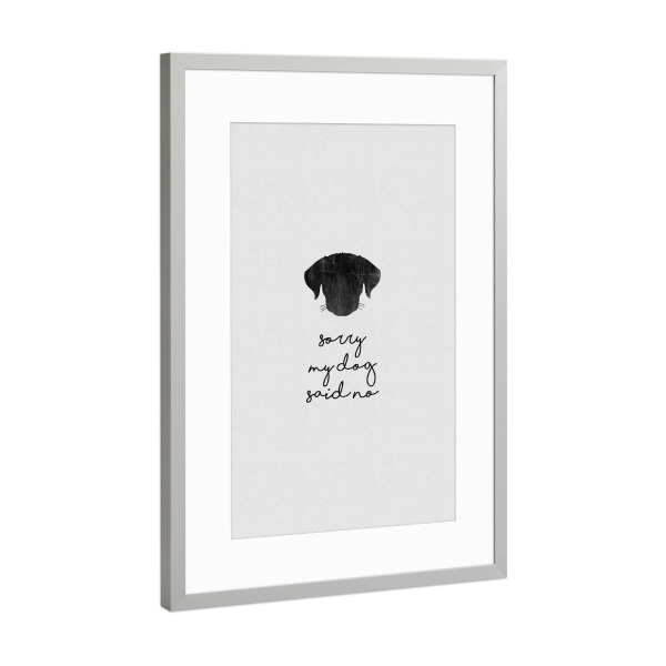 Poster mit Rahmen Silber "Mein Hund hat nein gesagt" artboxONE - Typografie,Tiere,Abstrakt,Lustig