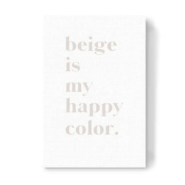 Leinwandbild "Beige is my happy color" artboxONE - Typografie - Spruch,Quote,Wohnzimmer,Minimalistisch,Schlicht