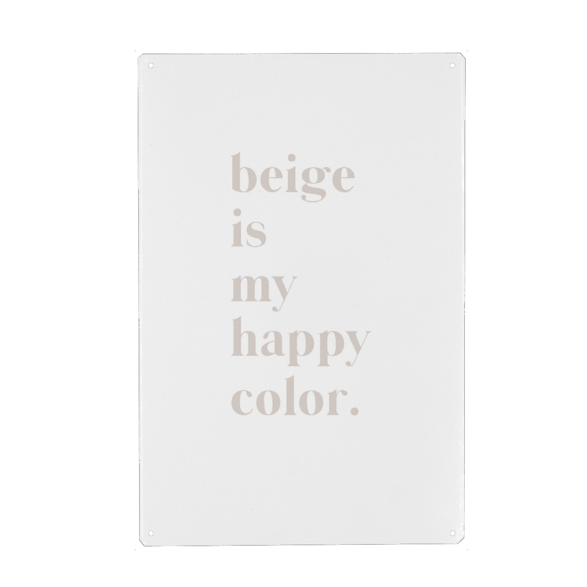 Metall Poster "Beige is my happy color" artboxONE - Typografie - Spruch,Quote,Wohnzimmer,Minimalistisch,Schlicht - Blechschild