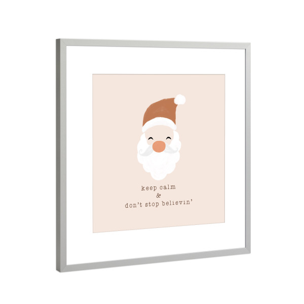 Poster mit Rahmen Silber "Keep Calm & Don't Stop Believing" artboxONE - Typografie,Menschen,Weihnachten,Festivals,Lustig