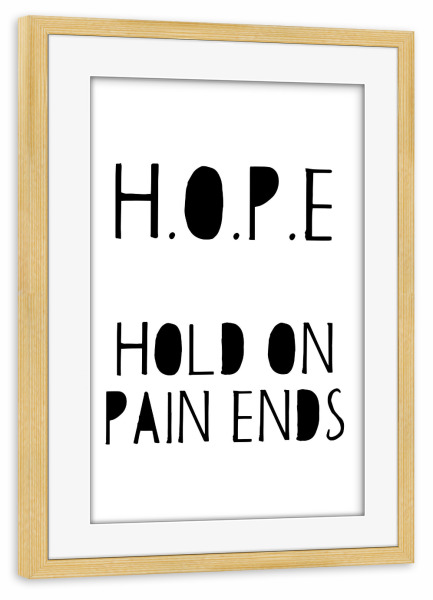 Poster mit Rahmen kiefer "H.O.P.E" artboxONE - Typografie - Hope,Hoffnung,Schmerz,Pain,Faith,Glaube,Zuversicht,Resilienz,Mut,Stärke,Geduld,Typografie