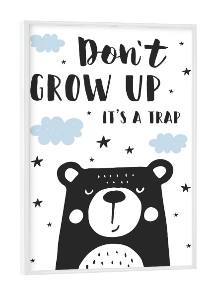 Poster mit weißem Rahmen "Don't Grow Up It's A Trap" artboxONE - Typografie,Für Kinder,Lustig