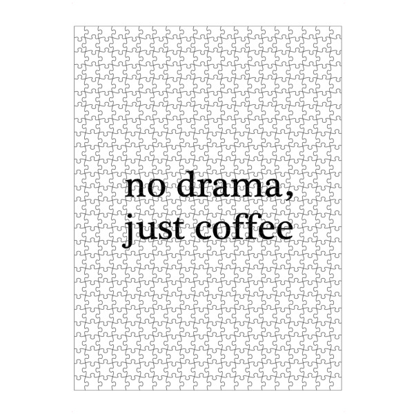 artboxONE Puzzle "No drama just coffee" artboxONE - Typografie - Drama,Coffee,Morning,Kaffee,Typografie,Kalligrafie,Schriftzug,Black and white