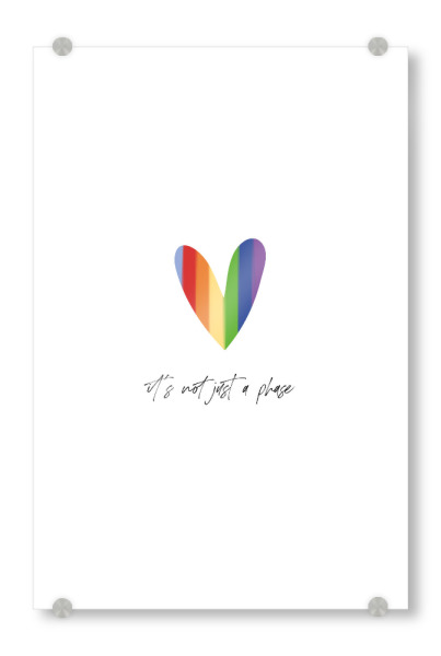 Acrylglasbild "It's not just a phase" artboxONE - Typografie,Menschen - Pride,Bunt,Herz,Gleichheit,Menschlichkeit,Akzeptanz,Liebe,Typo,Typografie