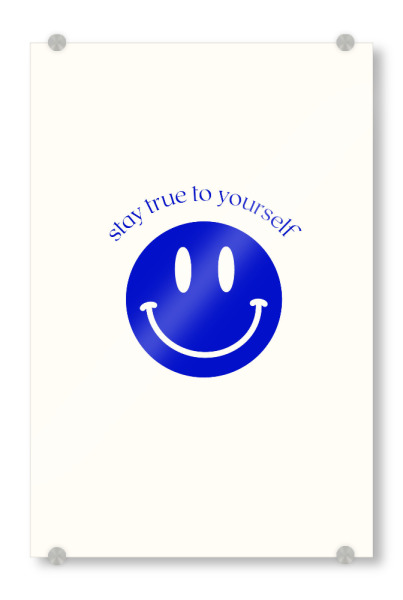 Acrylglasbild "Stay true to yourself" artboxONE - Typografie,Abstrakt,Lustig