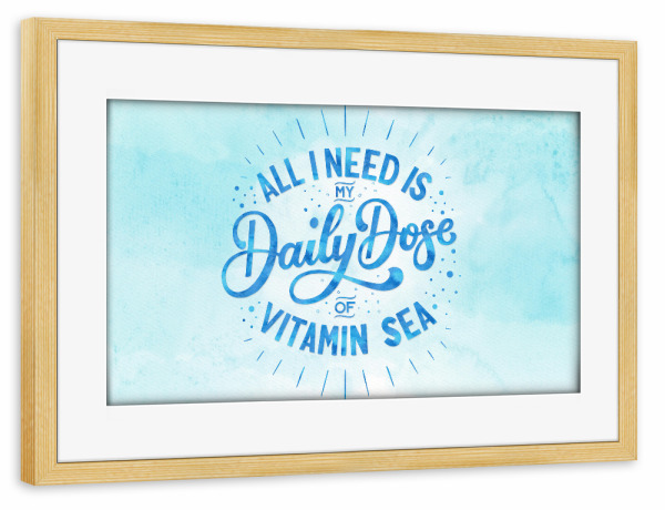 Poster mit Rahmen kiefer "All I need: Vitamin Sea" artboxONE - Typografie,Buchstaben,Lustig