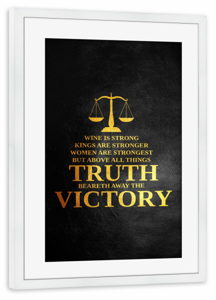 Poster mit Rahmen weiß "Truth Is Victory" artboxONE - Typografie - Justice,Balance,Truth,Victory
