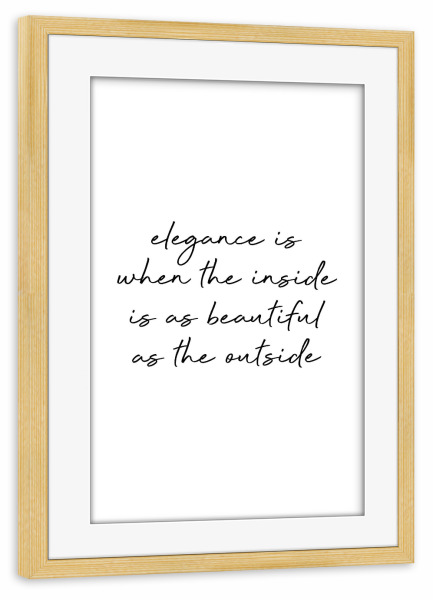 Poster mit Rahmen kiefer "Eleganz ist, wenn Zitat" artboxONE - Typografie,Menschen,Fashion