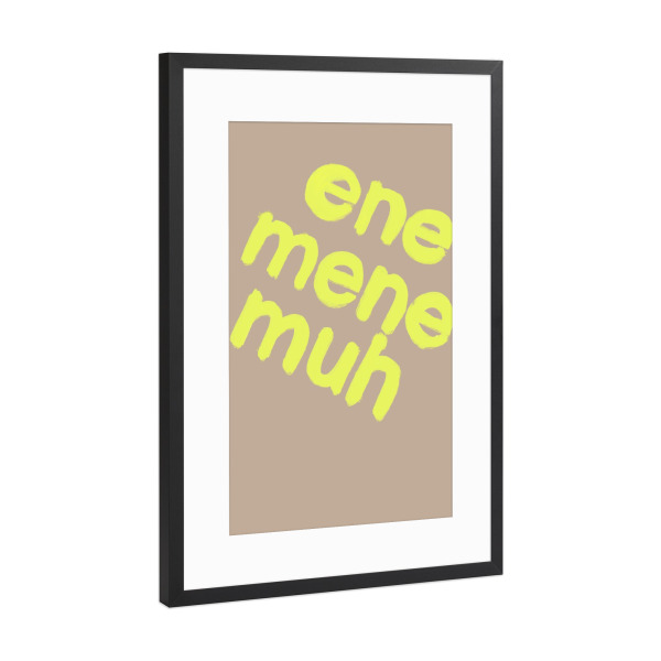 Poster mit Rahmen Schwarz (Metallic) "Ene mene muh" artboxONE - Typografie,Für Kinder