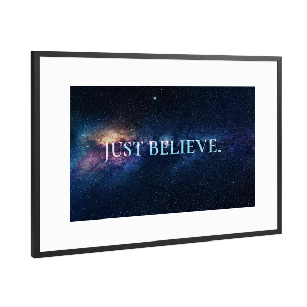 Poster mit Rahmen Schwarz (Metallic) "Just Believe" artboxONE - Typografie,Galaxy - Galaxy,Stars,Faith,Motivation,Motivational,Poem,Poetry
