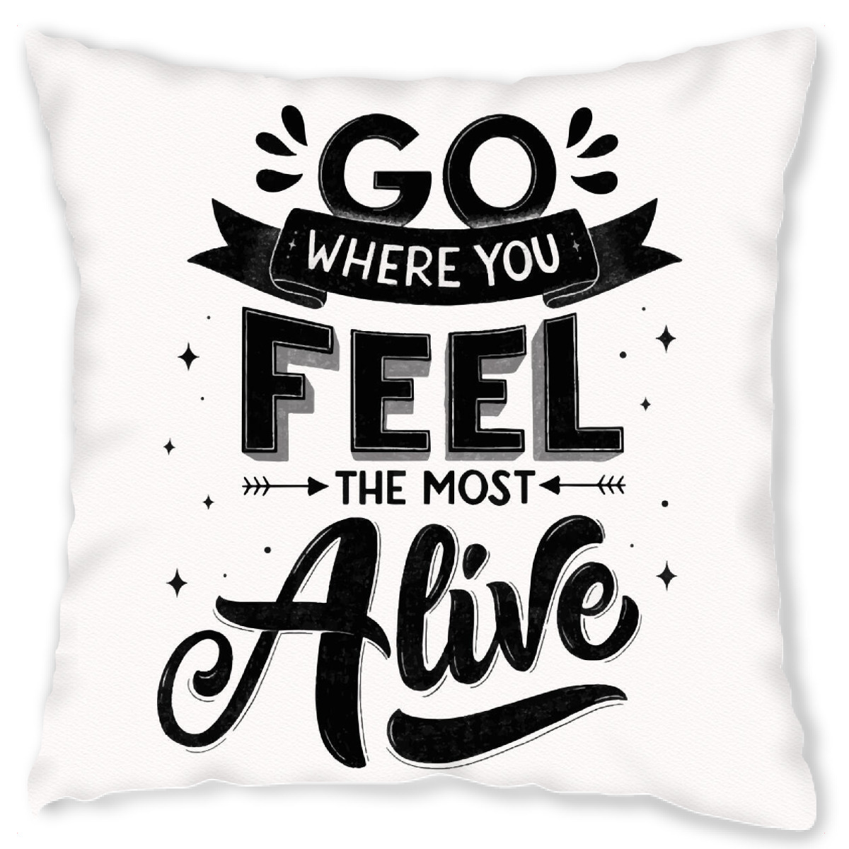 Design-Kissen "Go where you feel the most alive" artboxONE - Typografie,Liebe