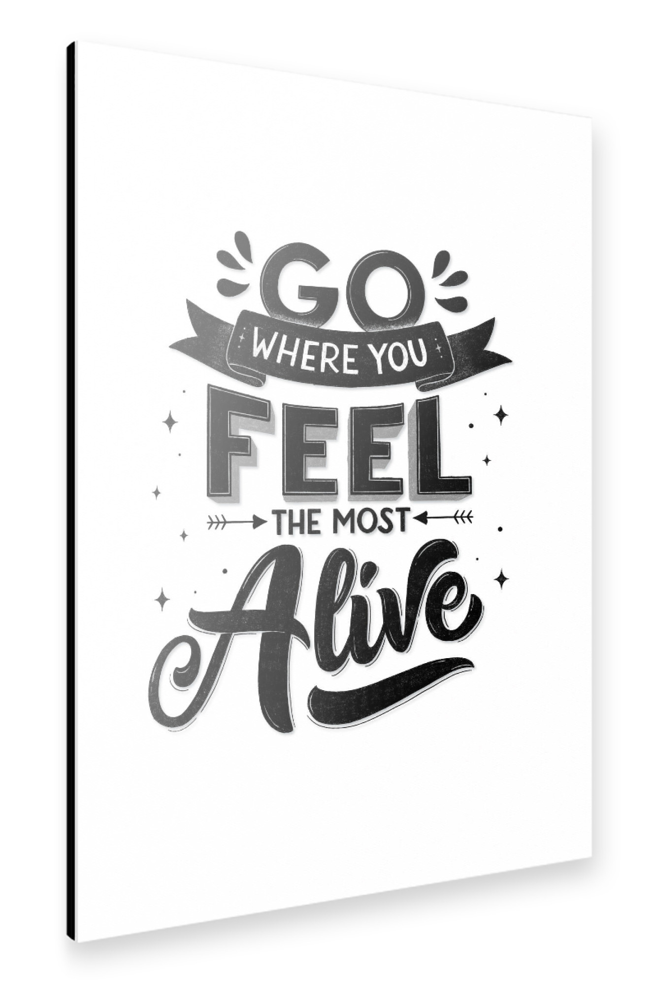 Alu-Dibond "Go where you feel the most alive" 75x50 cm artboxONE