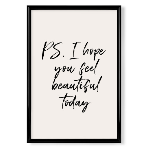 Hope you feel beautiful Hope you feel beautiful