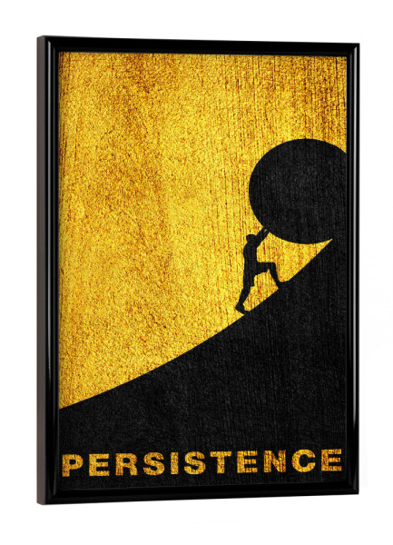 Poster mit schwarzem Rahmen "Persistenzmotivation" artboxONE - Typografie - Erfolg,Beharrlichkeit,Ausdauer,Harte arbeit,Fleißig,Fleiß