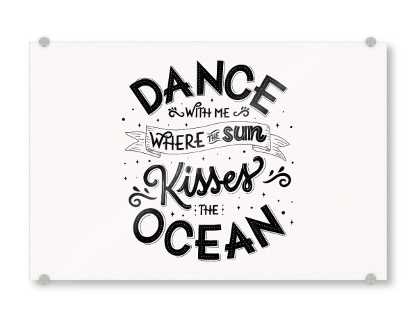 Acrylglasbild "Dance with me at the beach" artboxONE - Typografie,Schwarzweiß,Lustig