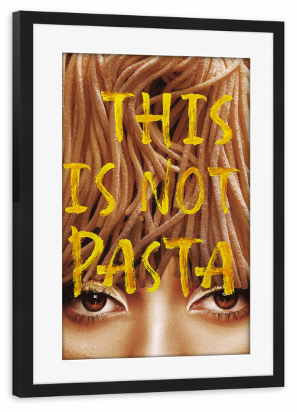 Poster mit Rahmen schwarz "Das ist keine Pasta" artboxONE - Typografie,Abstrakt,Menschen