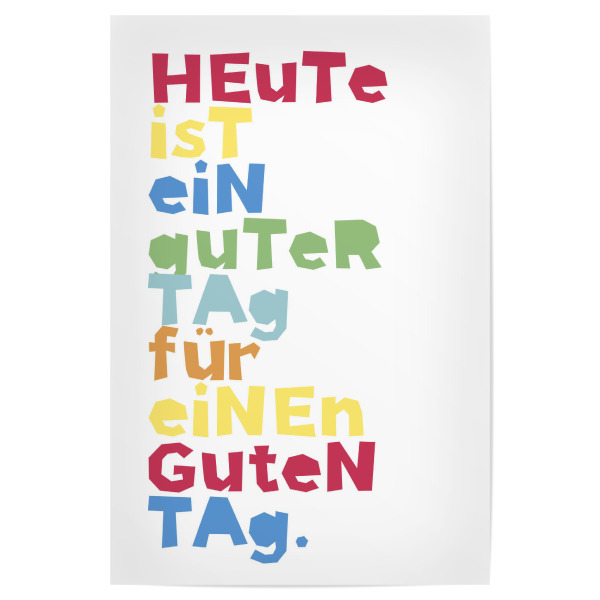 Poster "Heute ist ein guter Tag" artboxONE - Typografie,Für Kinder,Für Mama,Lustig