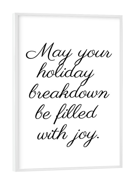 Poster mit weißem Rahmen "Holiday Breakdown" artboxONE - Typografie,Weihnachten,Lustig