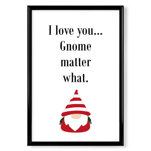 I love you Gnome matter what