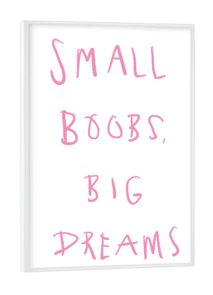 Poster mit weißem Rahmen "Big dreams" artboxONE - Typografie,Menschen,Lustig