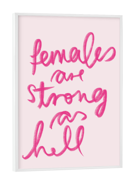 Poster mit weißem Rahmen "Females are strong as hell" artboxONE - Typografie,Menschen,Für Mama