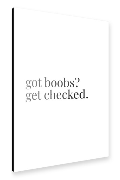 Alu-Dibond "Got boobs - get checked" 30x20 cm artboxONE