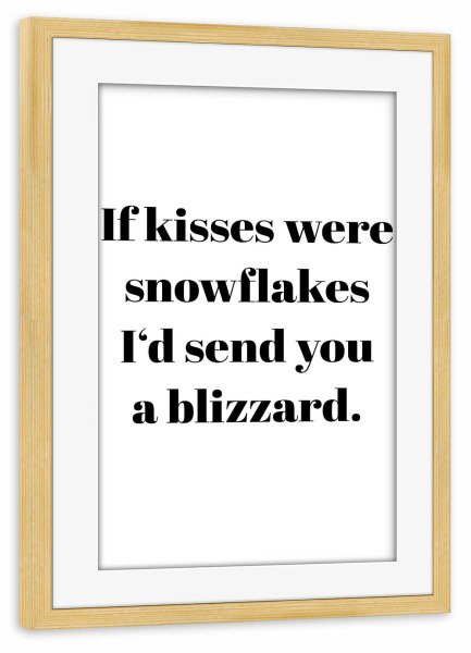 Poster mit Rahmen kiefer "Kisses like snowflakes" artboxONE - Typografie,Menschen,Liebe,Weihnachten