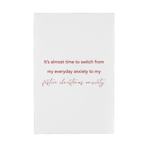 Metall Poster "Christmas anxiety" artboxONE - Typografie,Weihnachten,Lustig - Weihnachten,Fest,Typo,Typografie,Minimalistisch,Angst,Lustig
