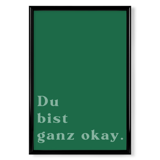 Du bist ganz ok - grün Du bist ganz ok - grün