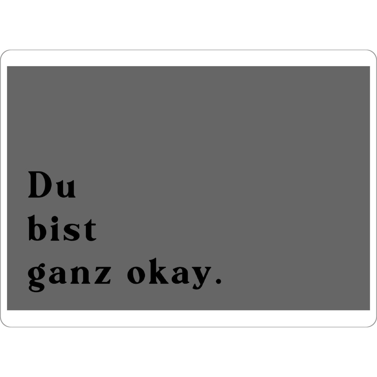 Tischset "Du bist ganz ok - schwarzgrau" artboxONE - Typografie,Liebe,Für Mama,Für Papa,Lustig
