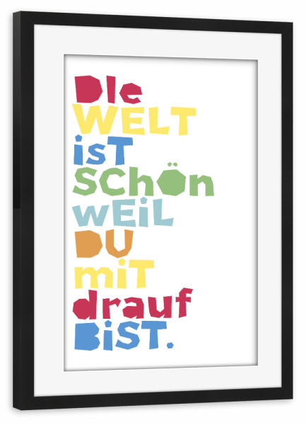 Poster mit Rahmen schwarz "Die Welt ist schön" artboxONE - Typografie,Für Kinder,Liebe,Für Mama,Lustig