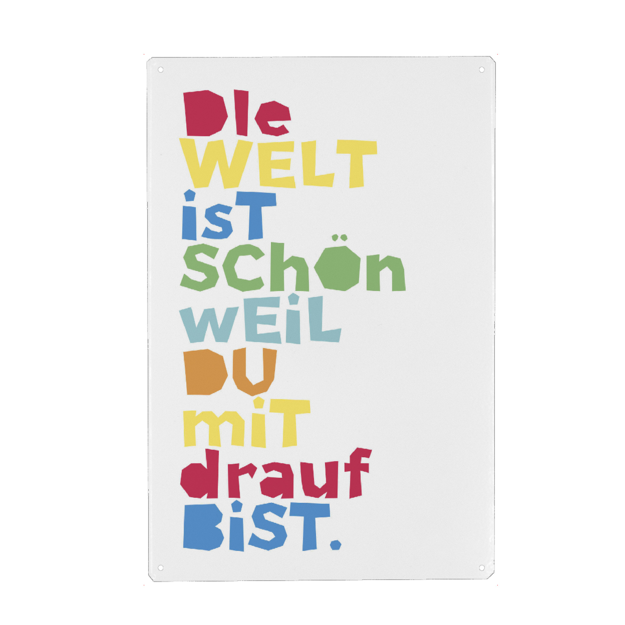 Metall Poster "Die Welt ist schön" artboxONE - Typografie,Für Kinder,Liebe,Für Mama,Lustig