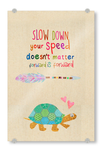 Acrylglasbild "Slow down Schildkröte" artboxONE - Typografie,Für Kinder