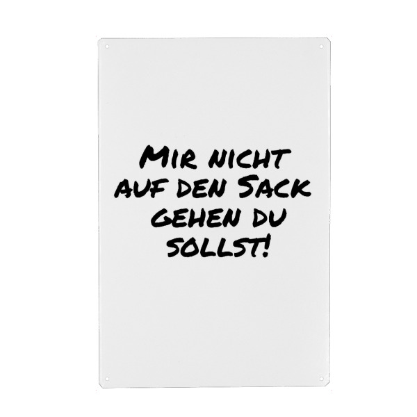 Metall Poster "Nicht auf den Sack gehen du sollst" artboxONE - Typografie,Menschen,Lustig