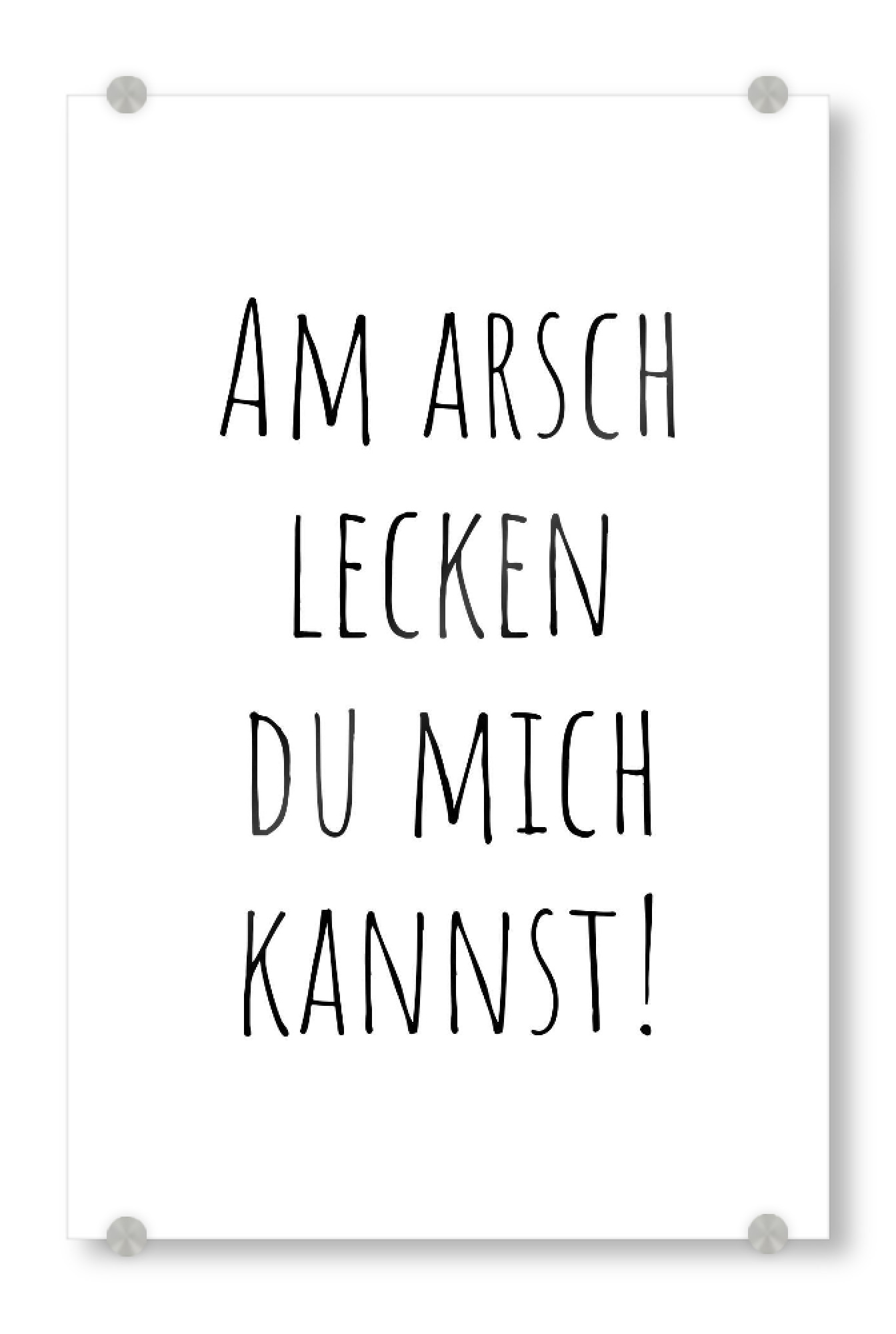 Acrylglasbild "Am Arsch lecken du mich kannst" artboxONE - Typografie,Menschen,Lustig