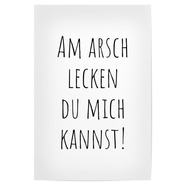Poster 30x20 cm "Am Arsch lecken du mich kannst" artboxONE - Typografie,Menschen,Lustig