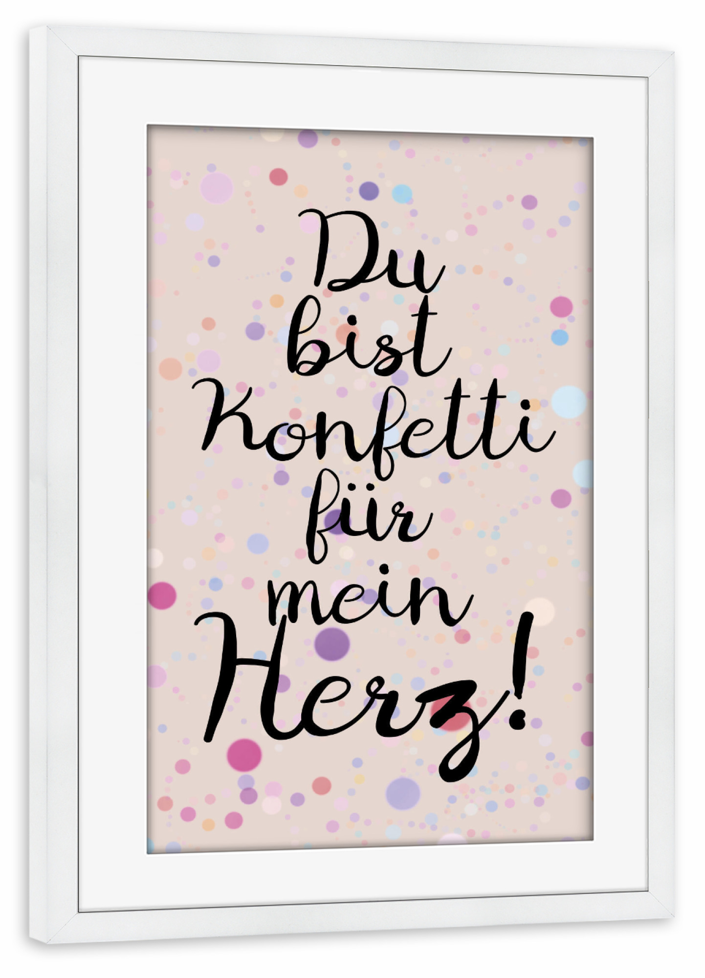 Poster mit Rahmen weiß "Du bist Konfetti für mein Herz" artboxONE - Typografie,Liebe,Lustig