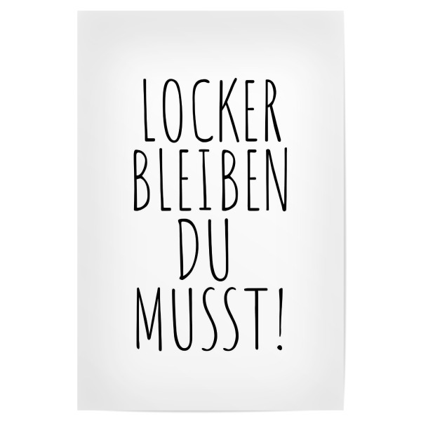 Poster 30x20 cm "Locker bleiben du musst!" artboxONE - Typografie,Menschen,Lustig