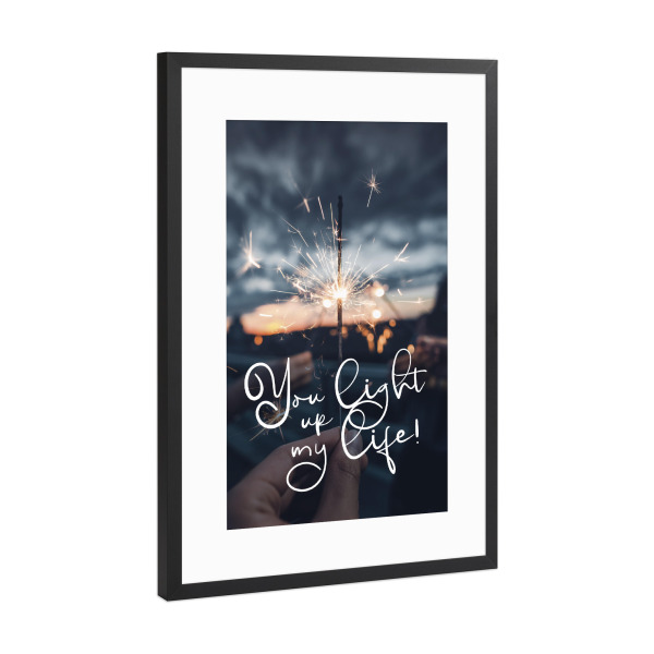 Poster mit Rahmen Schwarz (Metallic) "You light up my life!" artboxONE - Liebe