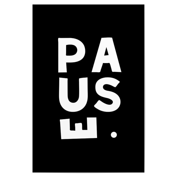 Poster 30x20 cm "PAUSE SW" artboxONE - Typografie,Für Mama,Für Papa,Lustig