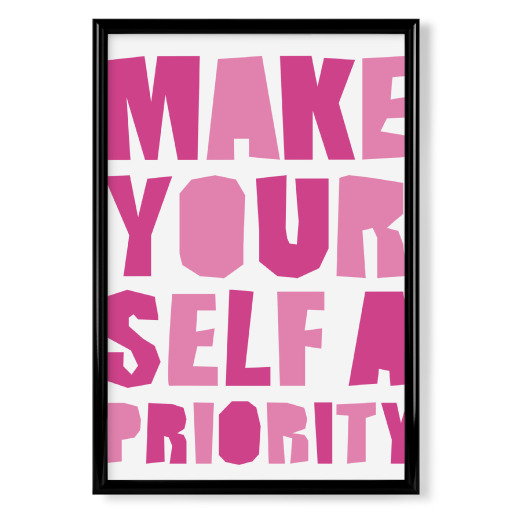 Make yourself a priority - pink