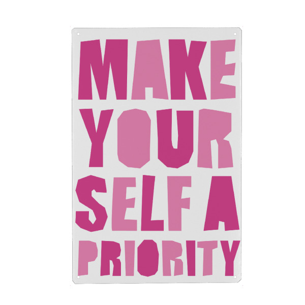 Metall Poster "Make yourself a priority - pink" artboxONE - Typografie,Menschen,Liebe