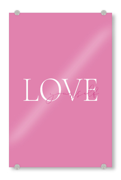 Acrylglasbild "Love yourself - pink" artboxONE - Typografie,Menschen,Liebe