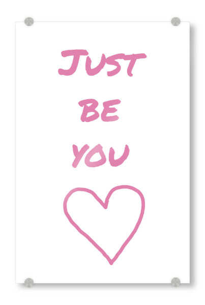 Acrylglasbild "Just be you" artboxONE - Typografie,Liebe