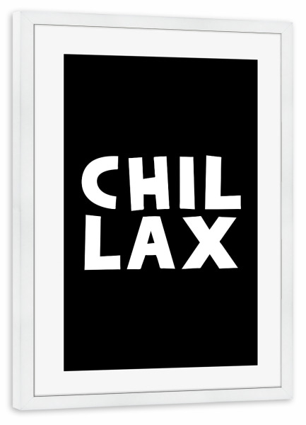 Poster mit Rahmen weiß "Chillax" artboxONE - Typografie,Für Kinder,Lustig