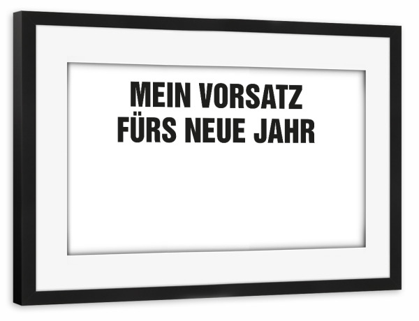 Poster mit Rahmen schwarz "Neujahrsvorsätze weiß-schwarz" artboxONE - Typografie,Schwarzweiß,Musik,Essen & Trinken / Alkohol,Lustig
