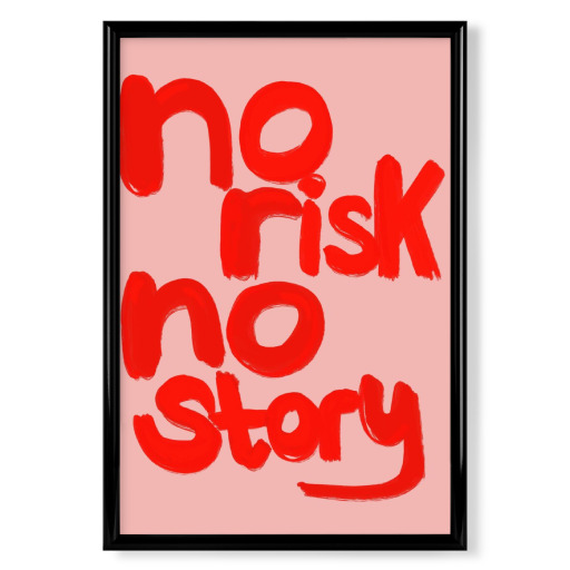 No risk no story