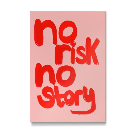 No risk no story